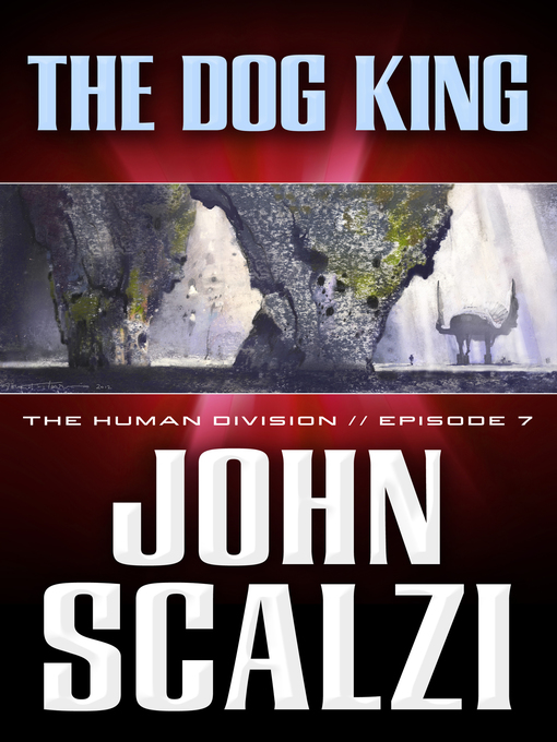 Title details for The Dog King by John Scalzi - Wait list